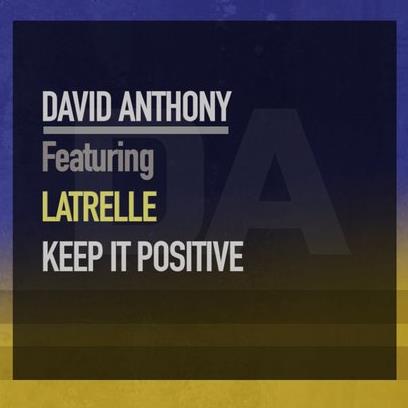 David Anthony ft Latrelle - Keep It Positive (Original Mix)
