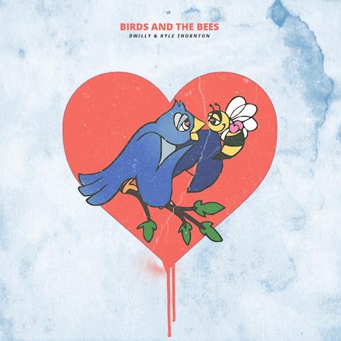 Dwilly ft Kyle Thornton - Birds & The Bees (Original Mix)