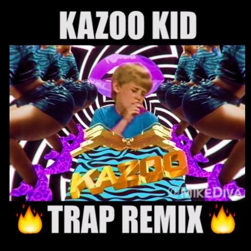 Mike Diva - Kazoo Kid (Extended Trap Remix)