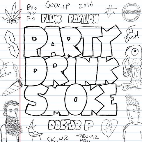 Doctor P & Flux Pavilion ft Jarren Benton - Party Drink Smoke (Original Mix)
