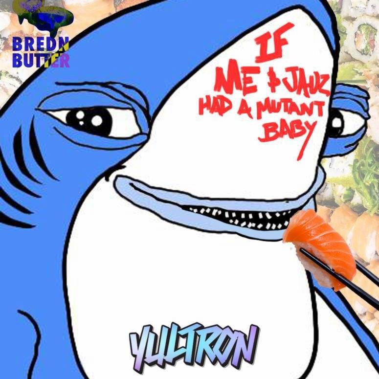 Yultron - If Me & Jauz Had A Mutant Baby (Original Mix)