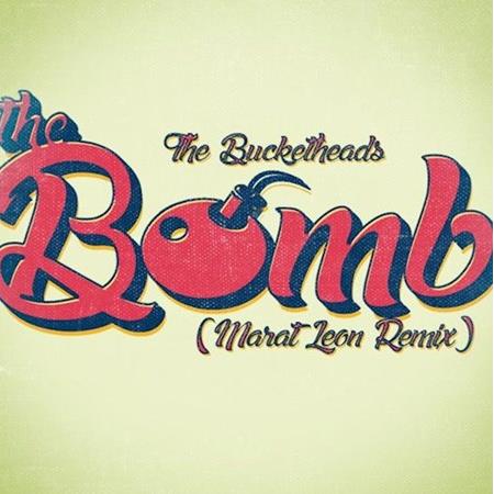 The Bucketheads - The Bomb (Marat Leon Remix)