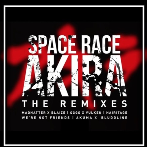 Akira - Space Race (Madhatter X Blaize Remix)