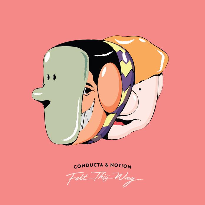 Conducta & Notion - Felt This Way (Original Mix)