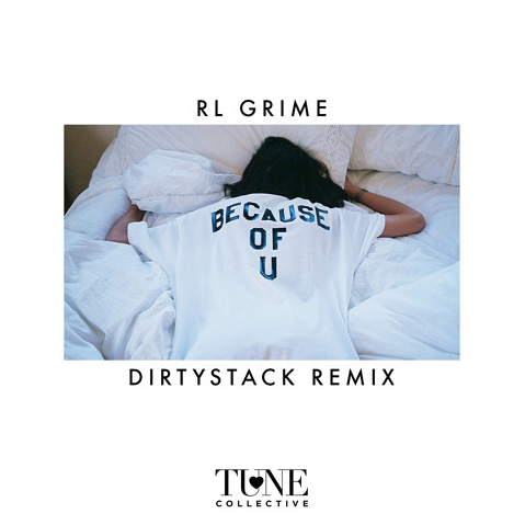 RL Grime - Because of You (Dirty Stack Remix)