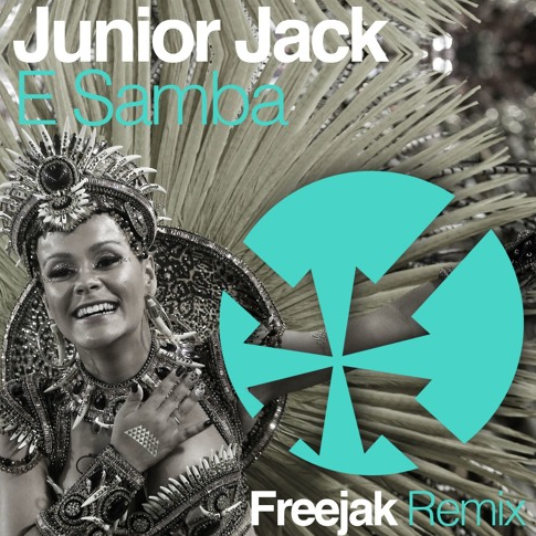 Junior Jack - E Samba (Freejak Remix)