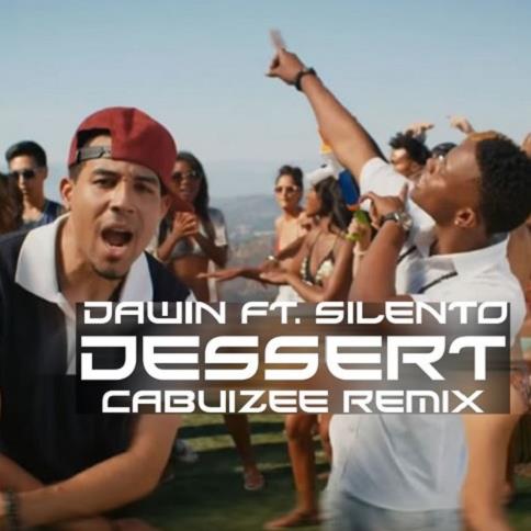 Dawin ft Silento - Dessert (Cabuizee Remix)