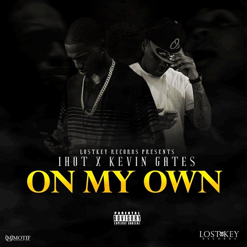 1 Hot ft Kevin Gates - On My Own (Clean)