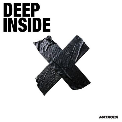 Deep Inside by Matroda (Original Mix)