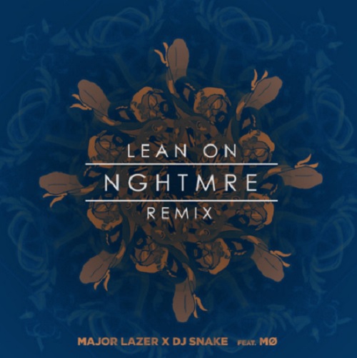 Major Lazer & DJ Snake-Lean On (Nghtmre Remix)