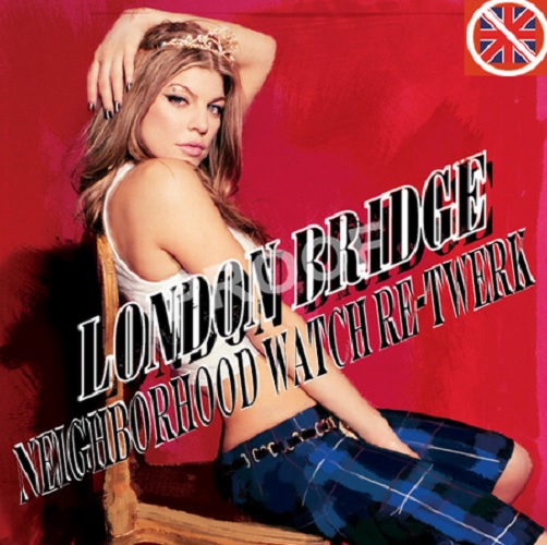 Fergie-London Bridge (Sound Force vs Neighborhood Watch Re Twerk)